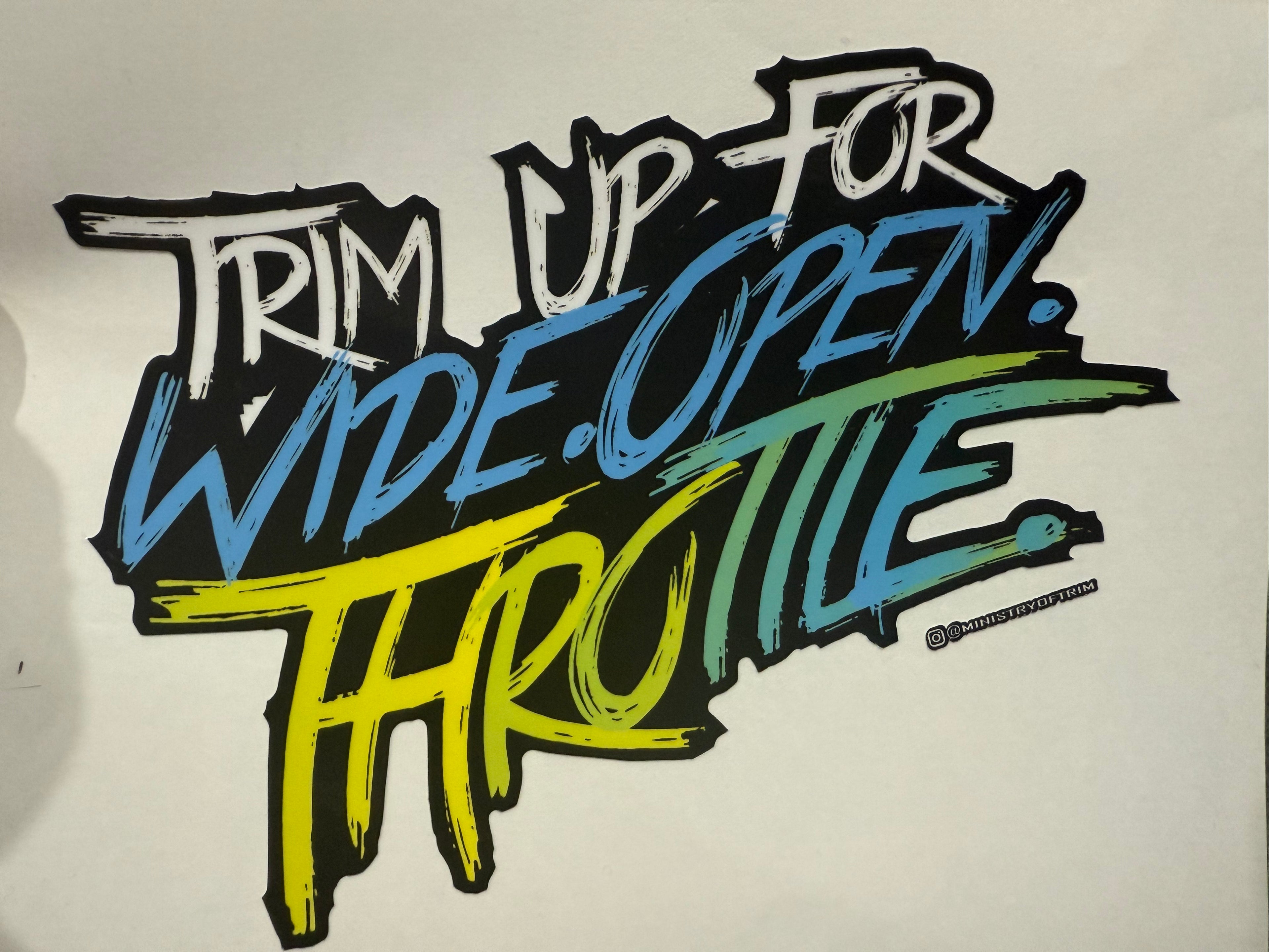 Trim Up For WIDE OPEN THROTTLE Large Bumper Sticker
